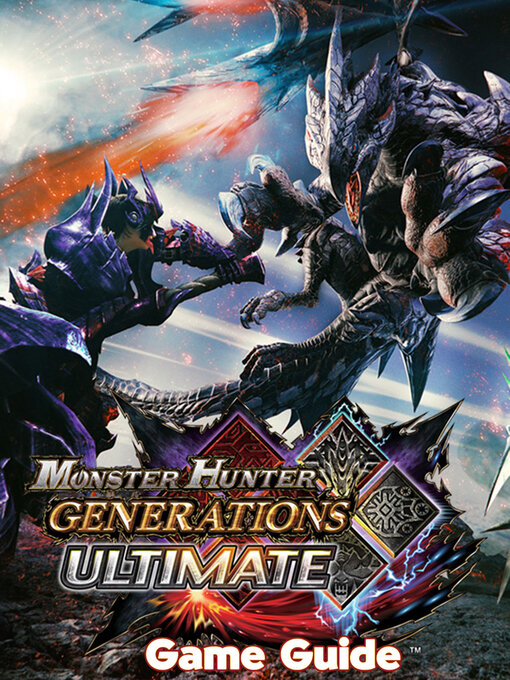 Title details for Monster Hunter Generations Guide & Walkthrough by Emily  J. Ramsey - Available